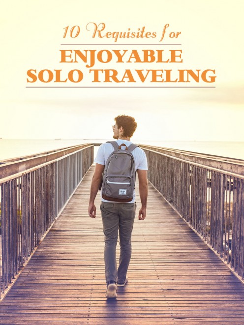 enjoyable,messy 10 requisites for enjoyable solo traveling