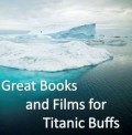 Remembering the Titanic: Films, Books, Music and More