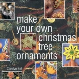 Holiday How To Books - Make Your Own Christmas Ornaments