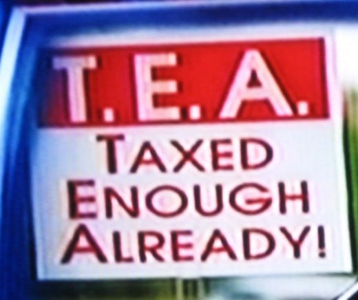 Tea Party stands for "Taxed Enough Already!"