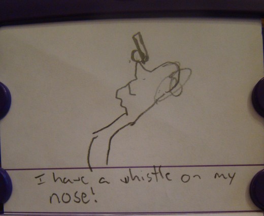 Sentence: I have a whistle on my nose.