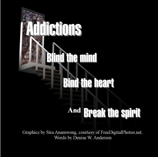 Addictions lead us on a stairway down, without a way back out.