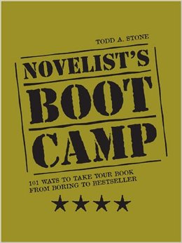 Novelist's Boot Camp by Todd A. Stone