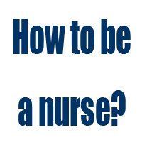 How to become a nurse?