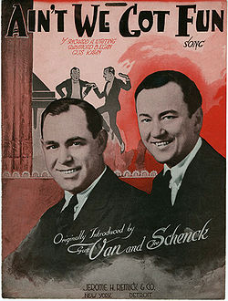 'Ain't We Got Fun'  Music by Richard A. Whiting, Lyrics by Raymond B. Egan and Gus Kahn