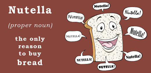 It's hard to say "nutella" with a straight face. 