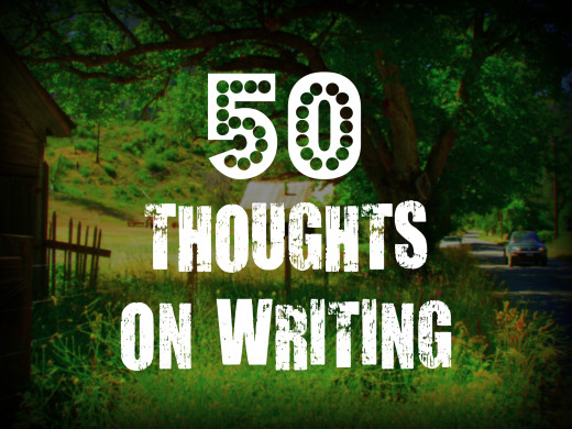 5o Thoughts on Writing