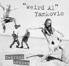 Cover art for the song Bedrock Anthem, sung by Weird Al Yankovic.