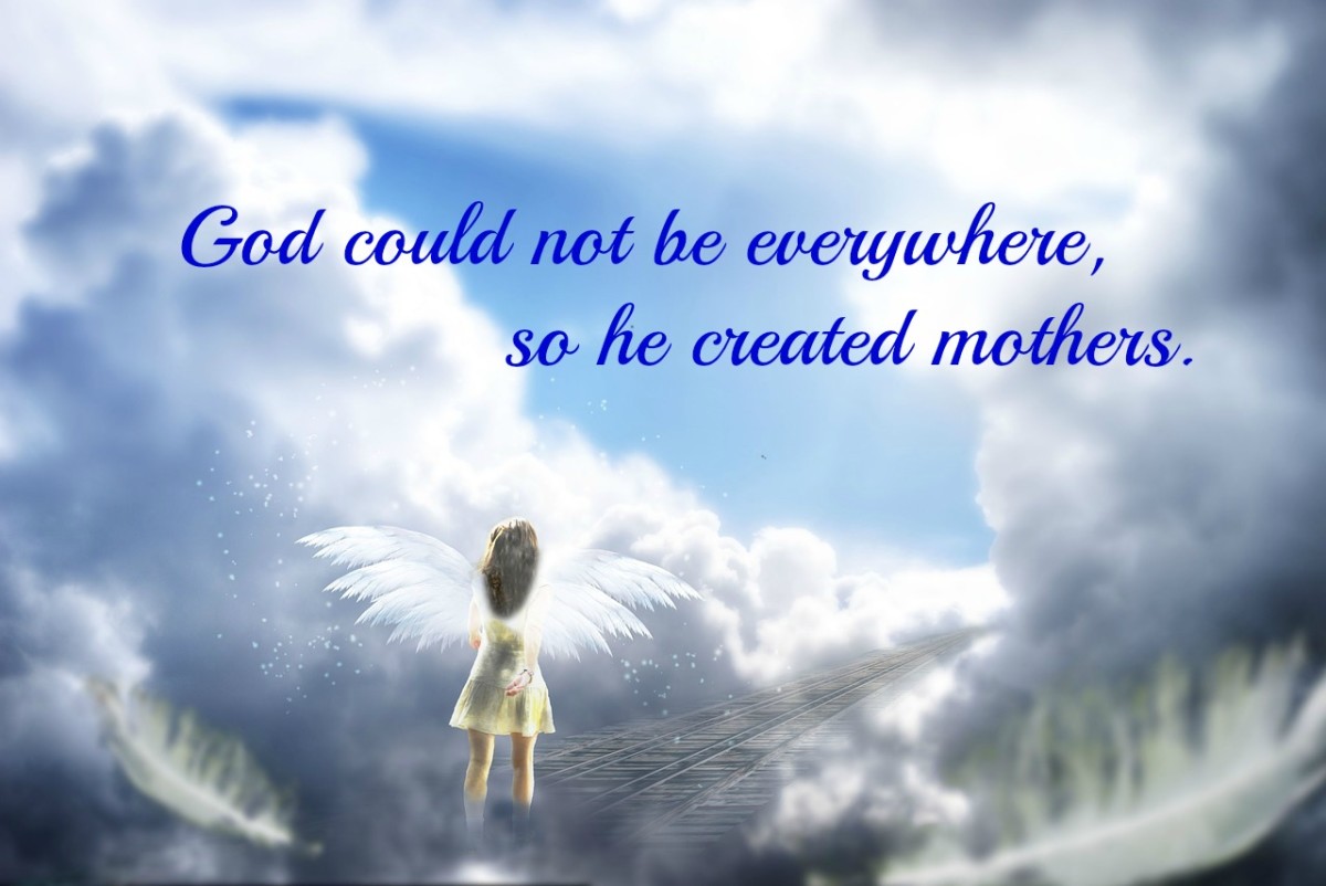 God could not be everywhere so he created mothers essay