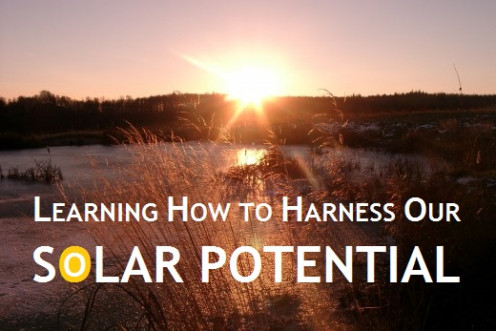 Learning How to Harness Our Solar Potential Learning How to Harness Our Solar Potential