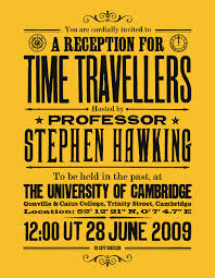 If time travel ever becomes possible, maybe your great grandchildren might take up the invite.