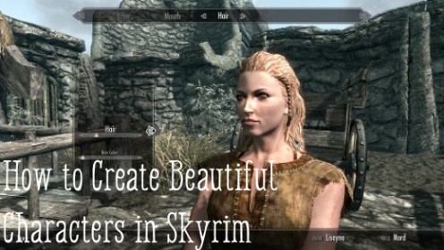 How to Create Beautiful Characters in Skyrim How to Create Beautiful Characters in Skyrim