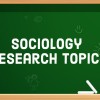 Great Sociology Research Topics