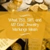 750, 585, 417 Gold Jewelry Markings and What They Mean