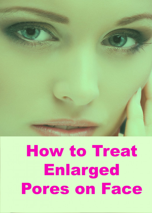 Know How to Treat Enlarged and Clogged Pores on the Face