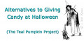 Alternatives to Giving Candy at Halloween (The Teal Pumpkin Project)