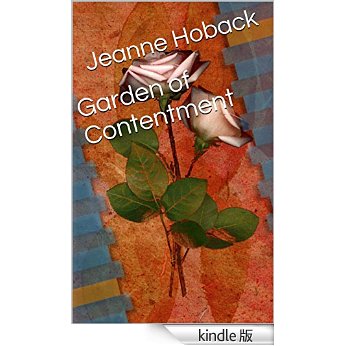 Amazon.com: Garden of Contentment eBook: Jeanne Hoback: Kindle Store Garden of Contentment - Kindle edition by Jeanne Hoback. Download it once and read it on your Kindle device, PC, phones or tablets. Use features like bookmarks, note taking and high