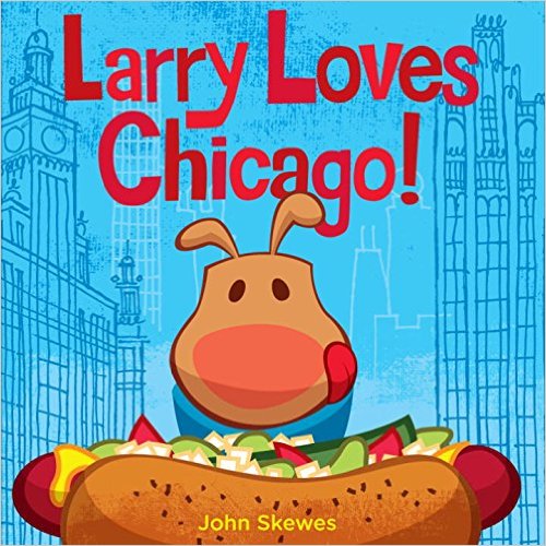 Larry Loves Chicago! (Larry Gets Lost) Board book by John Skewes - Image is from amazon.com