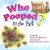 Who Pooped in the Park? Yellowstone National Park: Scat and Tracks for Kids by Gary D. Robson - Image is from goodreads.com Who Pooped in the Park? Yellowstone National Park: Scat and Tracks for Kids by Gary D. Robson - Image is from goodreads.com