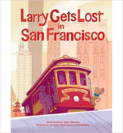 Larry Gets Lost in San Francisco by Michael Mullin - Image is from amazon.com