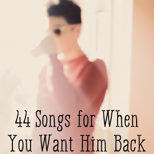 Playlist of Songs About Missing Your Ex and Wanting Him ...