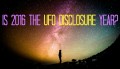 Here's Why 2016 Might Be the UFO Disclosure Year