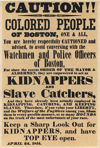 A poster dated April 24, 1851 warning colored people in Boston to beware of authorities who acted as slave catchers.