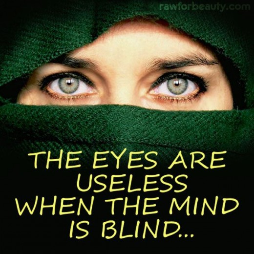 Image result for the eyes are useless when the mind is blind meaning