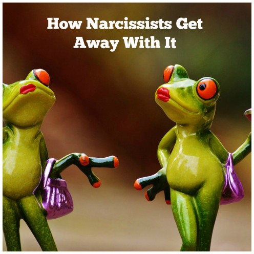 How Narcissists Get Away With It How Narcissists Get Away With It
