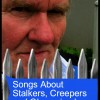 104 Songs About Stalkers, Creepers and Obsessive Love