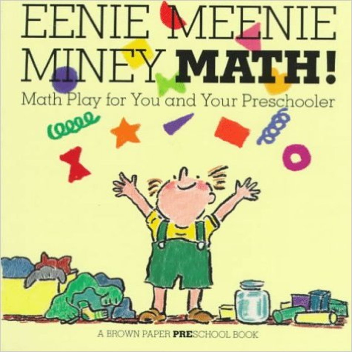 Eenie Meenie Miney Math!: Math Play for You and Your Preschooler (Brown Paper Preschool) by Linda Allison 
