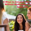 5 Ways to Conquer Social Anxiety Without Medication and Lead a Joyful Life