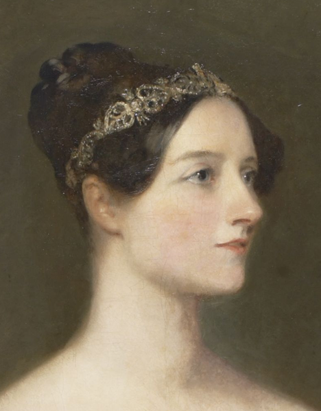 (Augusta) Ada King, Countess of Lovelace (1815-1852) Mathematician; Daughter of Lord Byron