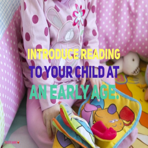 Introduce reading to your child at an early age as it is beneficial for her development.