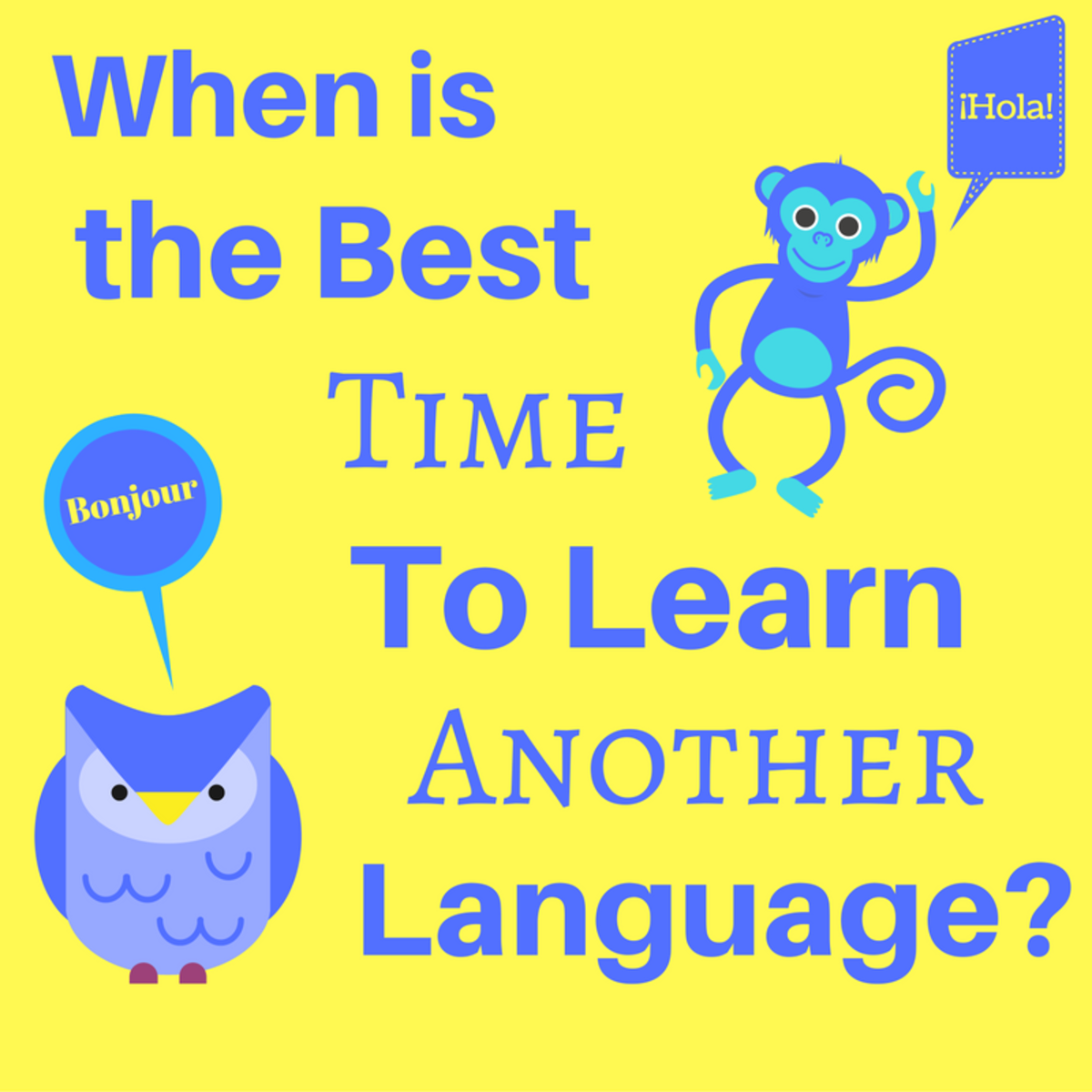 second-language-learning-best-time-to-learn-how-and-why-hubpages