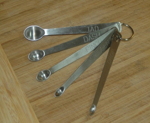 Do you measure in dash or pinch? You might want to achieve a better taste using the right measuring spoons for your recipe.