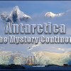 Antarctica, The Mystery Continent