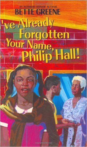 I've Already Forgotten Your Name, Philip Hall! by Bette Greene