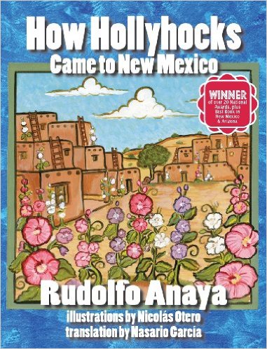 How Hollyhocks Came to New Mexico by Rudolfo Anaya - Book image is from amazon.com.