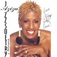 Aziza's spoken word record with music is called, 'Jazzoetry" .  The record is a very groove oriented music combining urban jazz, soul and poetry.