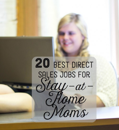 The 20 Best Direct Sales Company Jobs for Stay-at-Home Moms The 20 Best Direct Sales Company Jobs for Stay-at-Home Moms