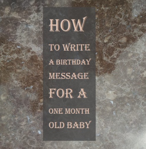 old year 2 wording for birthday Wishesâ€•What Baby Happy Moon Month One Write Full in to