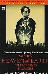 When Heaven and Earth Changed Places By Le Ly Hayslip with Jay Wurts