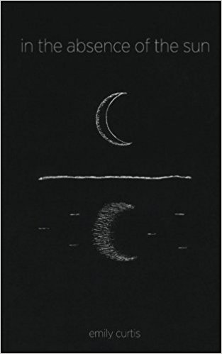 in the absence of the sun by emily curtis
