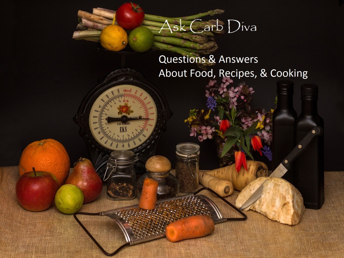 Ask Carb Diva: Questions & Answers About Food, Recipes & Cooking, #2