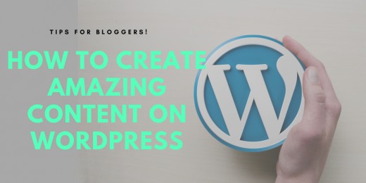 How To Create Amazing Content on Wordpress