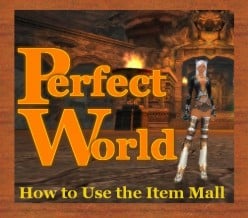 Perfect World - How To Use The Item Mall