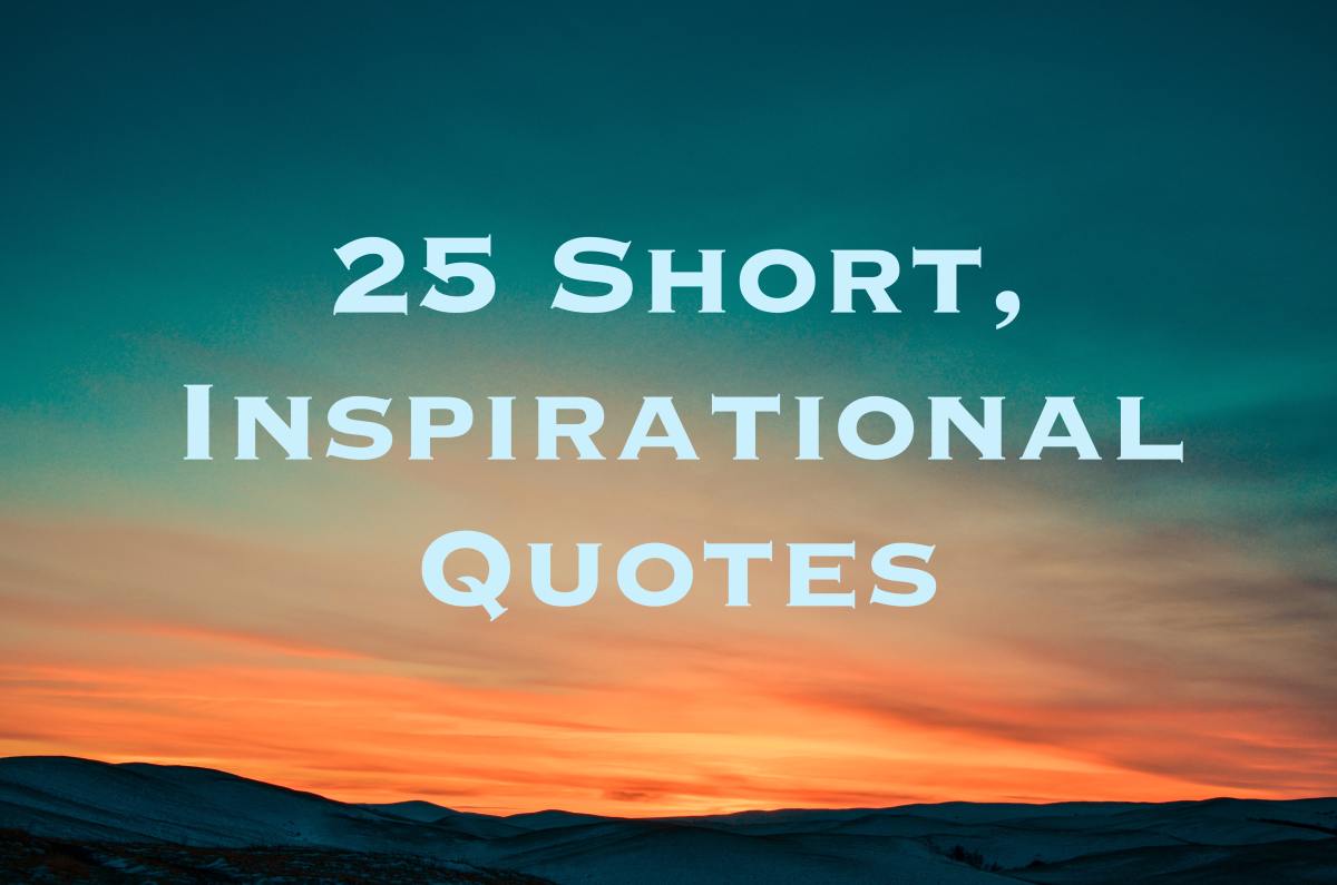 25 Short Inspirational Quotes and Sayings | LetterPile