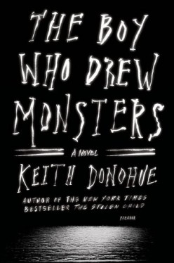 The Boy Who Drew Monsters By Keith Donohue