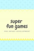 Developmental Games for Infants